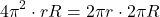 \[4\pi^2 \cdot rR = 2\pi r \cdot 2\pi R\]
